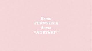 TURNSTILE - MYSTERY (Audio)