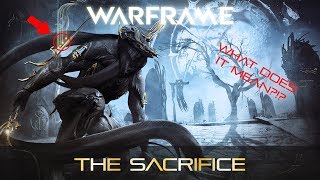 Warframe - WHAT THE SACRIFICE WILL BE