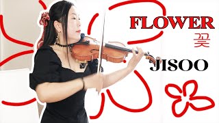 JISOO FLOWER 꽃 - violin cover