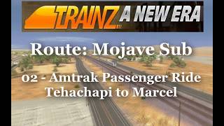 TrainZ: A New Era - Route: Mojave Sub - Amtrak Passenger Ride 02: Tehachapi to Marcel