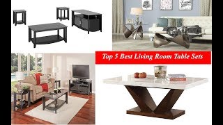 Top 5 Best Living Room Table Sets : Living Room Table Sets