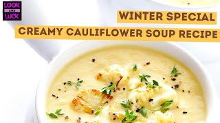 CREAMY CAULIFLOWER SOUP RECIPE | PERFECT WINTER SOUP RECIPE