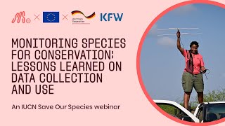 Monitoring Species for Conservation - An IUCN Save Our Species Webinar