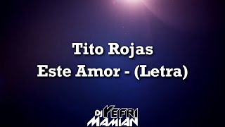 Tito Rojas - Este Amor (Letra) | DJYefriMamian