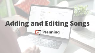 Adding and Editing Songs | Planning