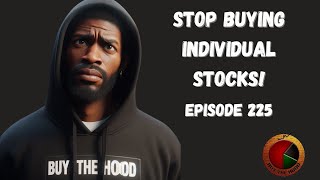 Buy The Hood (Ep 225): Why I Buy ETFs and Not Individual Companies