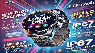 boAt Lunar Orb with 1.45"(3.68 cm) AMOLED Display, BT Calling, DIY Watch Face Studio