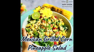 Mexican Street Grilled Corn Pineapple Salad | Mexican Street Food | Quick & Easy | Arpi's Kitchen