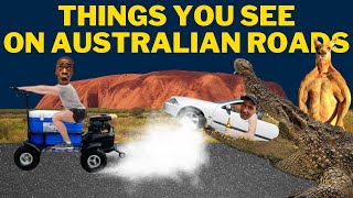 Things You See on Australian Roads