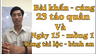 Bài khấn - cúng ngày 23 ông táo chầu trời - ngày 15 và mồng 1 để tăng tài lộc và bình an