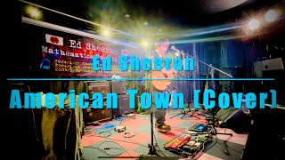 Ed Sheeran - American Town (Loop Cover) / エドシーラン