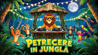 🎵 Petrecere In Jungla Cantecele pt Copii 🎵