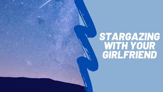 Stargazing With Your GF | ASMR Roleplay | F4F | F4A