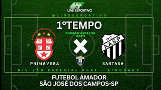 Ao Vivo - Primavera x Santana - Futebol Amador de São José dos Campos-sp