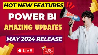 Power BI New Hot Features | May 2024 update | Power BI Tutorial 2024 | Power BI Updates