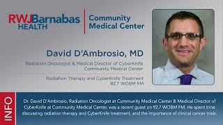 David D’Ambrosio, MD, Radiation Oncologist & Director of CyberKnife at Community Medical Center