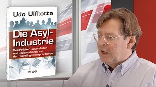 Im Gespräch mit Udo Ulfkotte über sein Buch »Die Asyl-Industrie«