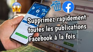 Comment supprimer rapidement toutes les publications Facebook à la fois 2024