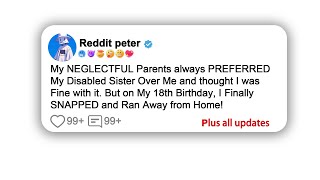 My NEGLECTFUL Parents always PREFERRED My Disabled Sister Over Me and th…#reddit #shorts #viral