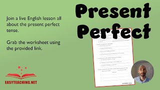 Present Perfect Live ESL Lesson | EasyTeaching