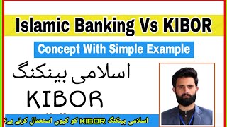 What is KIBOR? Why Islamic Banking use KIBOR || Islamic banking vs KIBOR