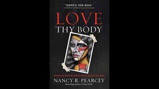 “Love Thy Body” by Nancy Pearcey || “What’s on My Shelf?” Book Review Series 📚