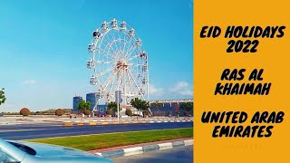 Ras Al Khaimah, UAE || 2022 Eid Holidays ||