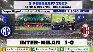 5.2.2023 INTER-MILAN 1-0  ** Dopo Riyad anche al Meazza...SEMPRE E SOLO INTER **  (Video Biapri)