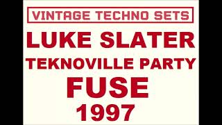 LUKE SLATER TEKNOVILLE PARTY FUSE DETROIT 1997