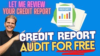 Let Me Review Your Credit FOR FREE