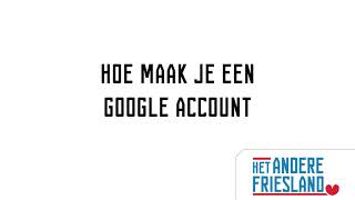 Hoe maak ik een Google account aan?