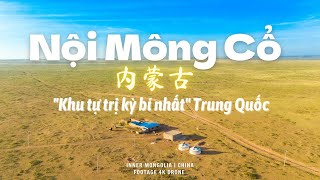 NỘI MÔNG CỔ | KHU TỰ TRỊ KỲ BÍ NHẤT TRUNG QUỐC