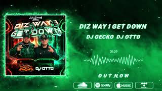 🔴 Diz Way I Get Down [TRIBAL MIX]- @DjGecko @DjOttomty🔴