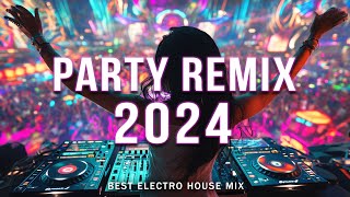 PARTY REMIX 2024 🔥 Mashups & Remixes Of Popular Songs 🔥 DJ Remix Club Music Dance Mix 2024