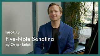 TUTORIAL - Five-Note Sonatina - Bolck (page 14, Literature for the Piano Book 1)