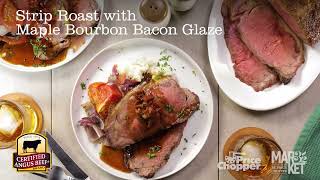 Strip Roast with Maple Bourbon Bacon Glaze PC