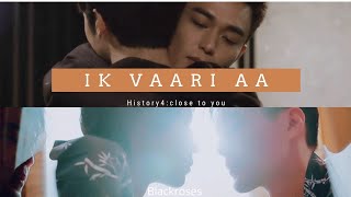 Ik Vaari Aa💕//Blfmv💕//History4: Close To You💕