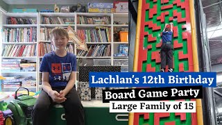 LACHLAN'S 12TH BIRTHDAY | BOARD GAME PARTY | Large Family of 15