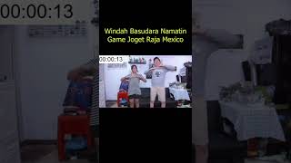 Windah Basudara Namatin Game Joget Raja Mexico