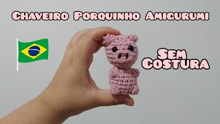 Chaveiro Porquinho Amigurumi Sem Costura