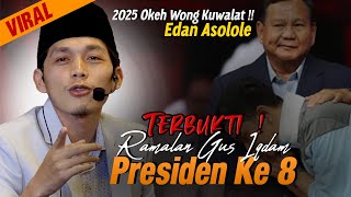 TERBUKTI !! RAMALAN GUS IQDAM PRESIDEN KE 8 " Okeh wong kuwalat Edan asolole ''