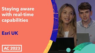 Staying aware with real-time capabilities - Esri UK - AC23