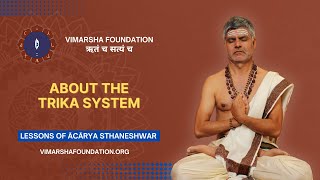 About Trika system – Ācārya dr. Sthaneshwar Timalsina