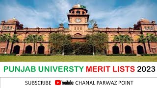 PUNJAB UNIVERSTY MERIT LIST 2023  // PUNJAB UNIVERSITY KI MERIT LIST KAB LAGY GI ?