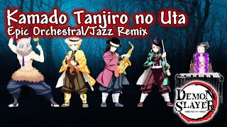 Kamado Tanjiro no Uta - Epic Orchestral/Jazz Remix