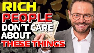 "Once You Know HOW RICH THINKS", You Will Stop Worrying About These Things | Financial Education