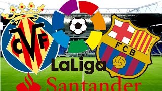 Villarreal vs Barcelona - La Liga 08/01/2017