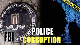 Rogue Police Officers | DOUBLE  EPISODE | The FBI Files