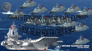 Today's tensions: Chinese Navy Expands Base Near South China Sea