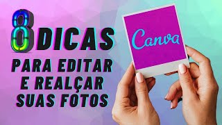 8 Dicas para EDITAR sua Imagens com CANVA Grátis  - Tutorial Canva para Iniciantes #35